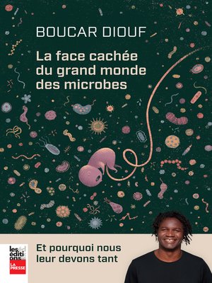 cover image of La face cachée du grand monde des microbes